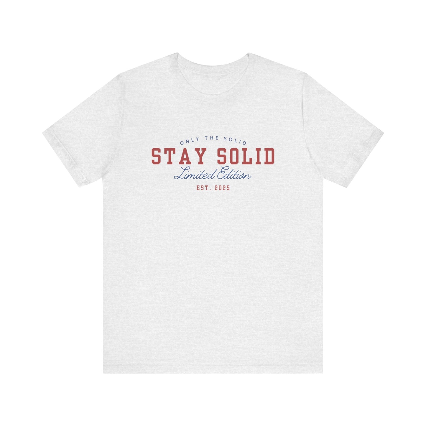 STAY SOLID limited edition Tee